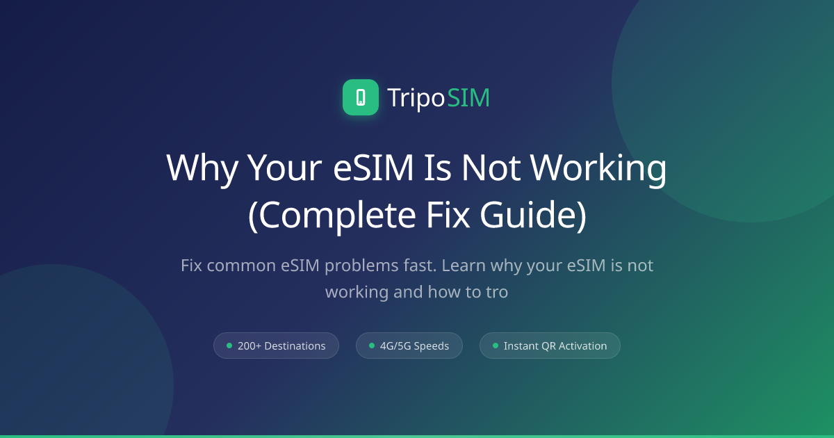 Why Your eSIM Is Not Working (Complete Fix Guide) | TripoSIM