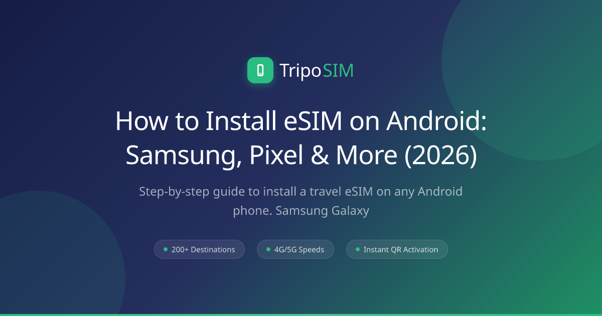 How to Install eSIM on Android: Samsung, Pixel & More (2026) | TripoSIM